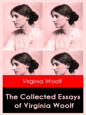 cover image of The Collected Essays of Virginia Woolf